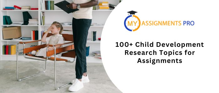 100+ Child Development Research Topics for Assignments